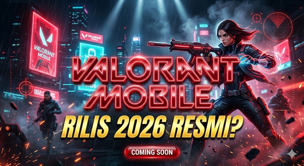 Valorant Mobile: Rilis 2026 Resmi? Bocoran Terbaru!